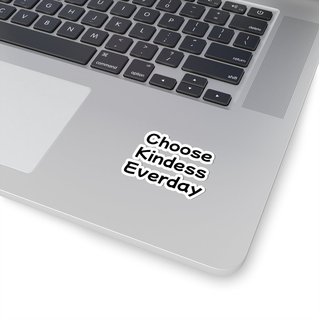 Choose Kindess Everday Sticker — Inspirational Vinyl Kiss-Cut Sticker for Laptops, Water Bottles & Journals