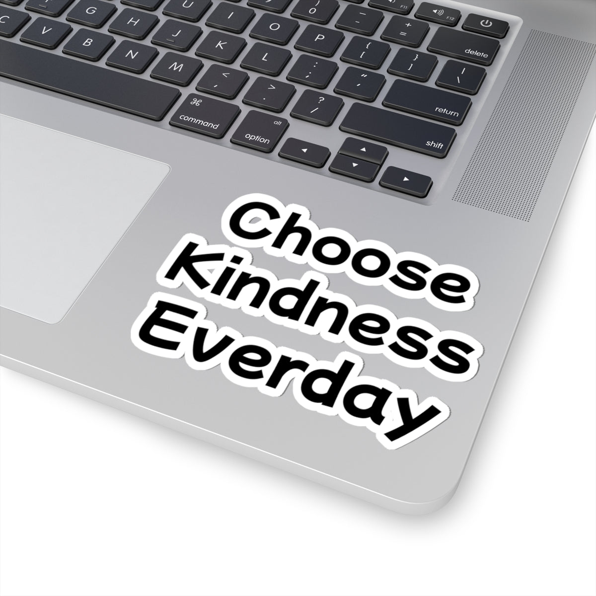 Choose Kindness Everday Sticker — Inspirational Vinyl Kiss-Cut Sticker for Laptops, Water Bottles & Journals