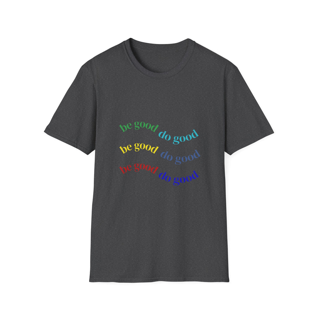 Be Good Do Good Rainbow Tee — Positive Message Graphic T-Shirt