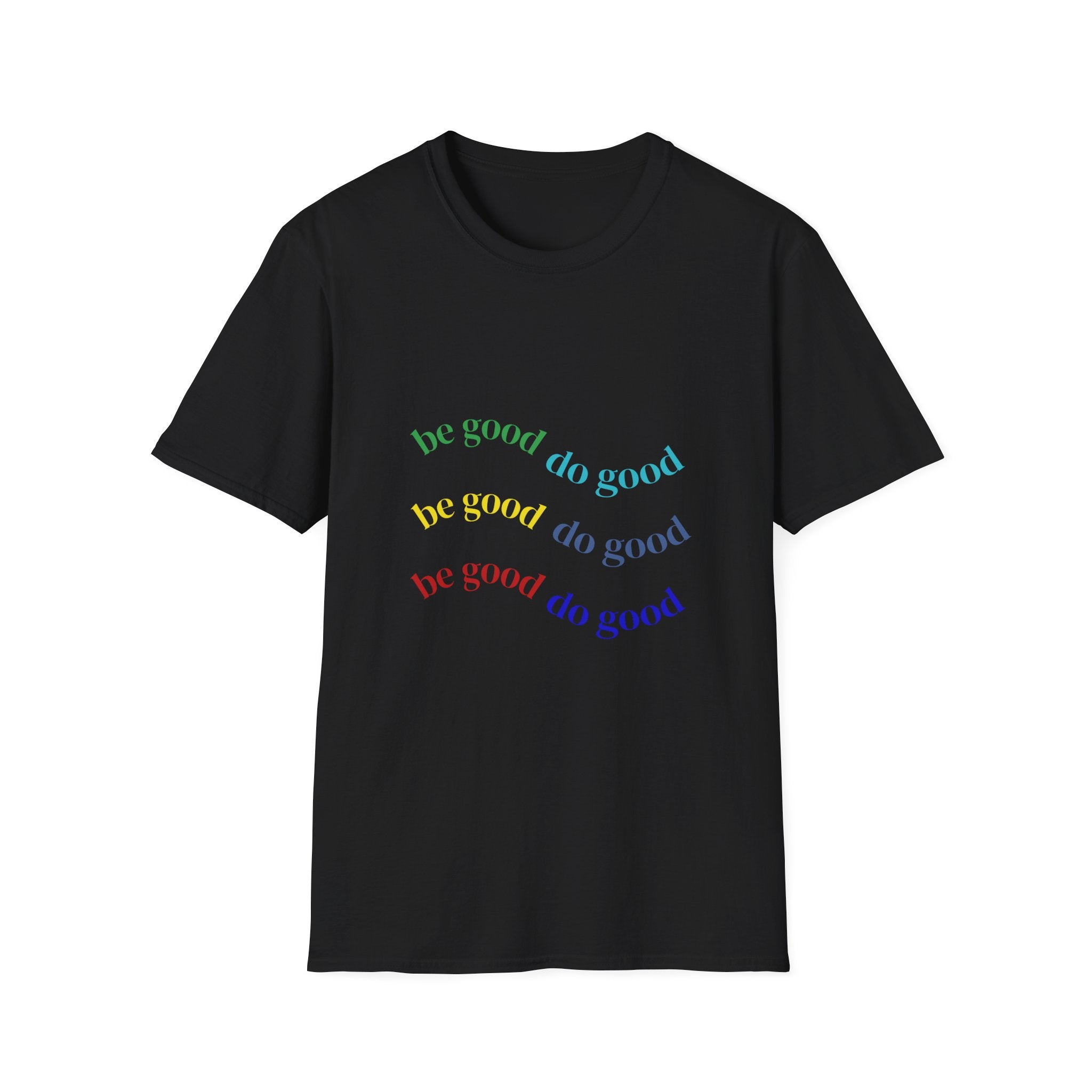 Be Good Do Good Rainbow Tee — Positive Message Graphic T-Shirt