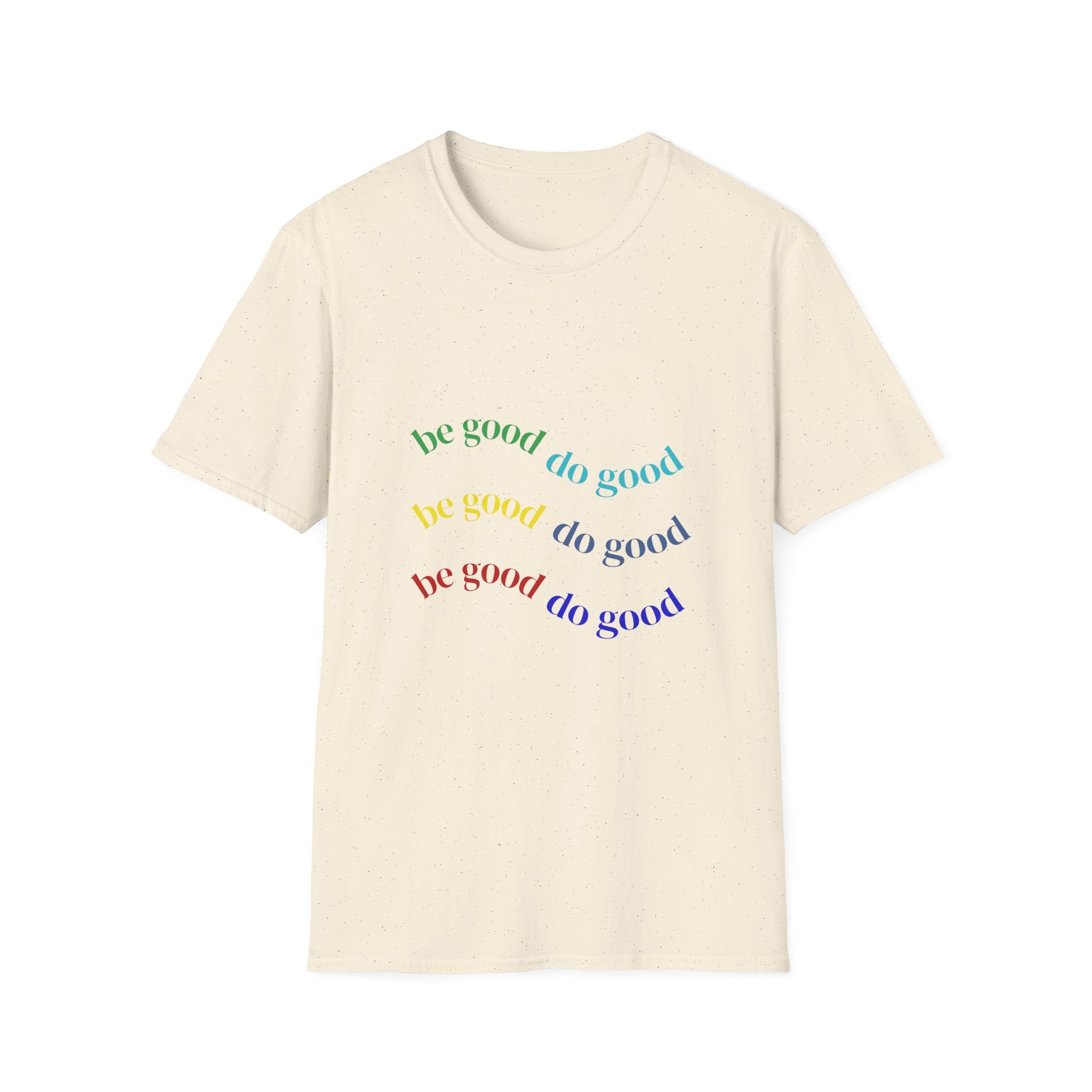 Be Good Do Good Rainbow Tee — Positive Message Graphic T-Shirt