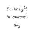 Be the Light in Someone's Day — Inspirational Kiss-Cut Sticker