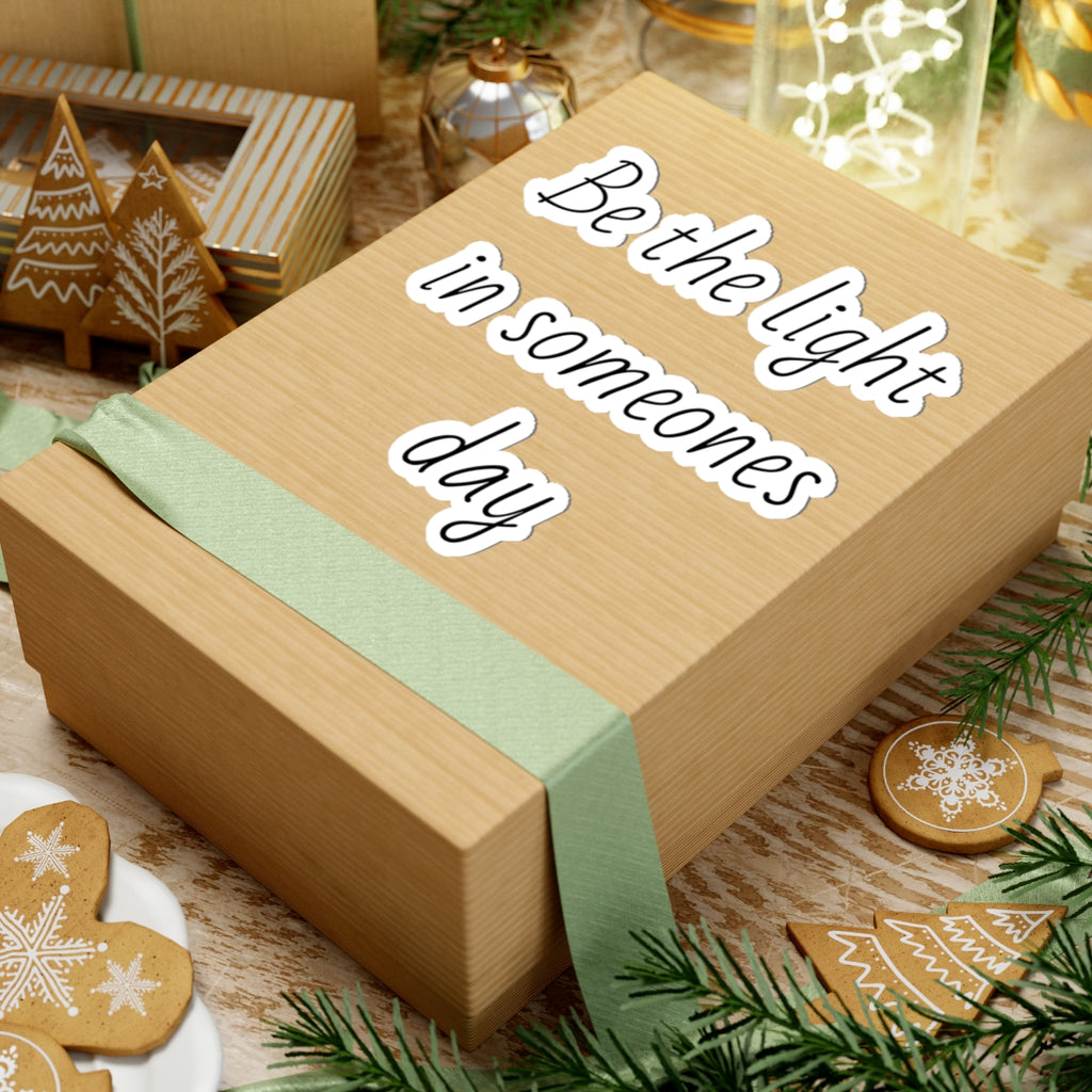 Be the Light in Someone's Day — Inspirational Kiss-Cut Sticker