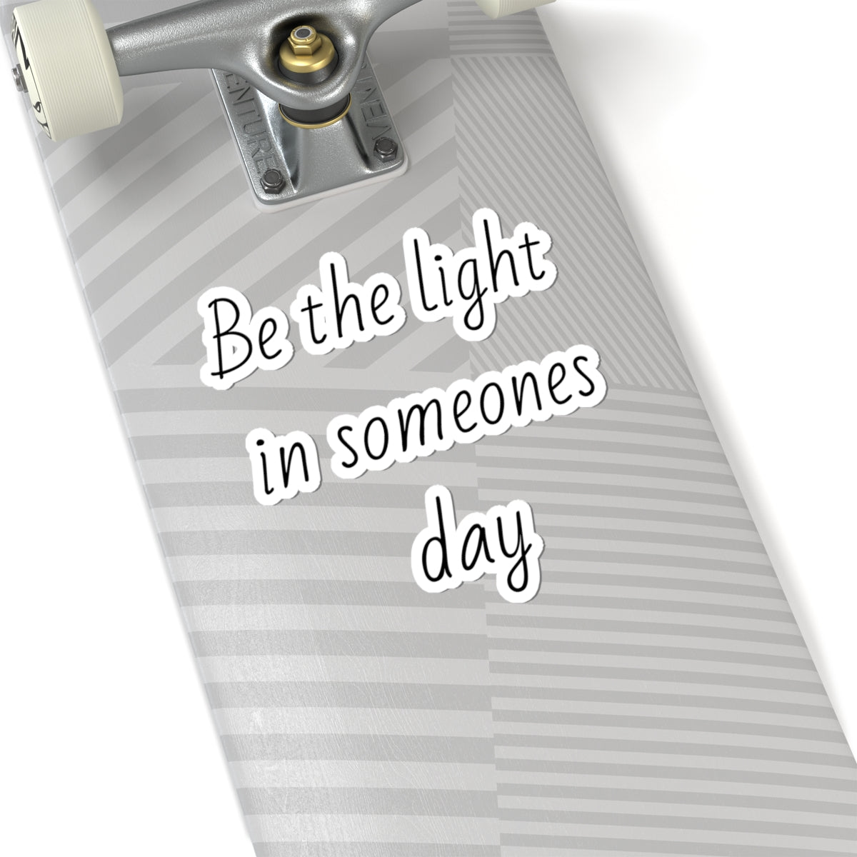 Be the Light in Someone's Day — Inspirational Kiss-Cut Sticker