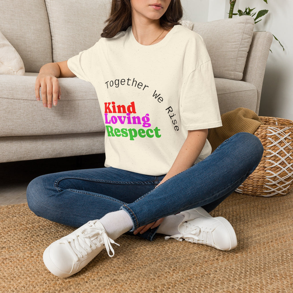 Kind Loving Respect T-Shirt — "Together We Rise" Inspirational Tee