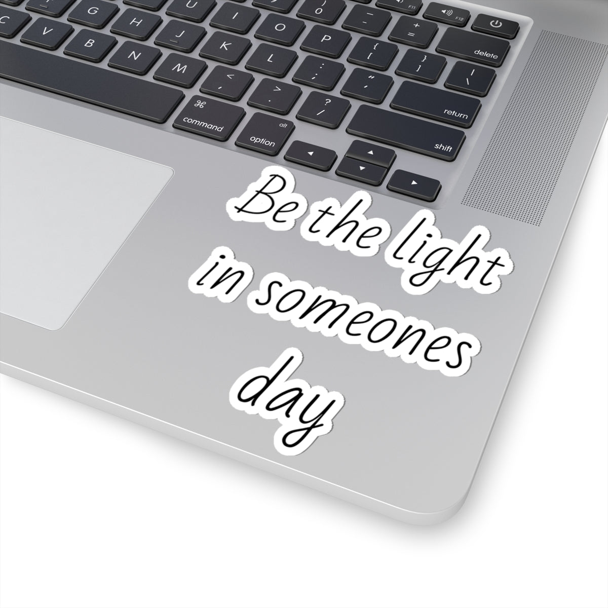 Be the Light in Someone's Day — Inspirational Kiss-Cut Sticker