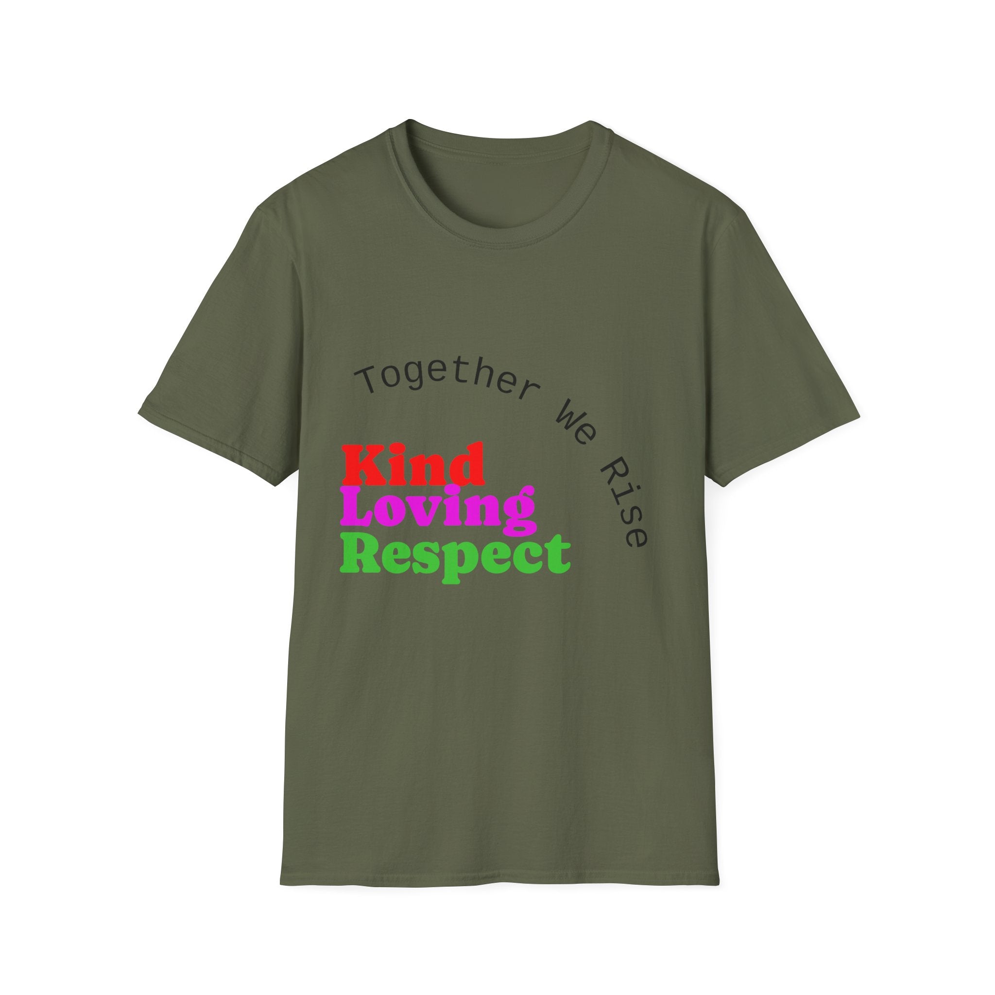 Kind Loving Respect T-Shirt — "Together We Rise" Inspirational Tee