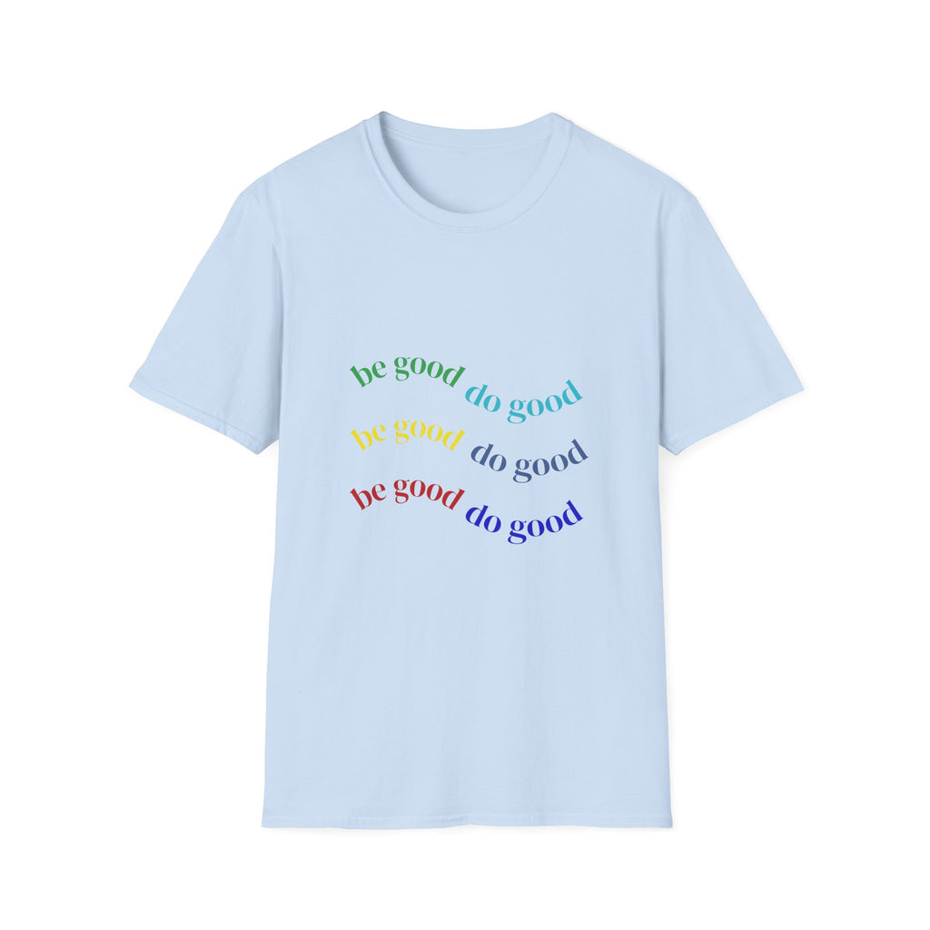 Be Good Do Good Rainbow Tee — Positive Message Graphic T-Shirt