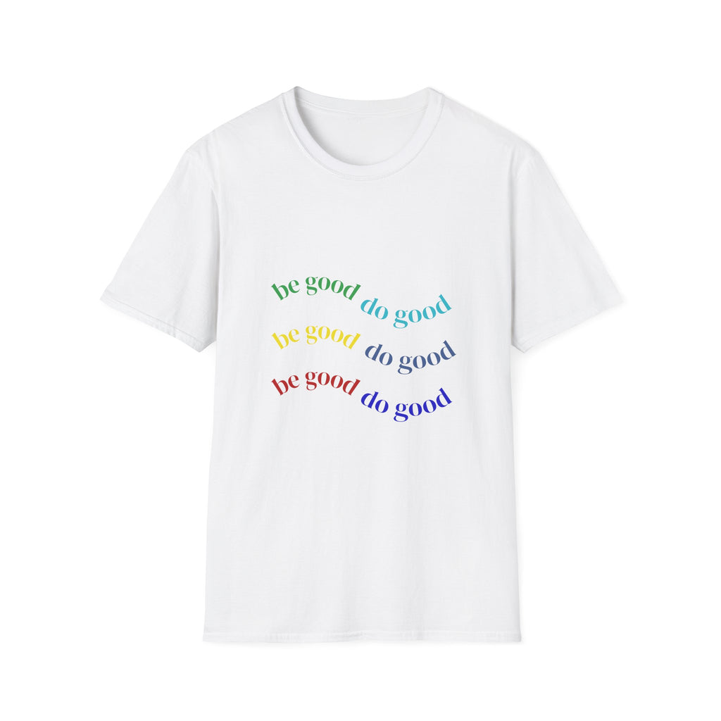 Be Good Do Good Rainbow Tee — Positive Message Graphic T-Shirt