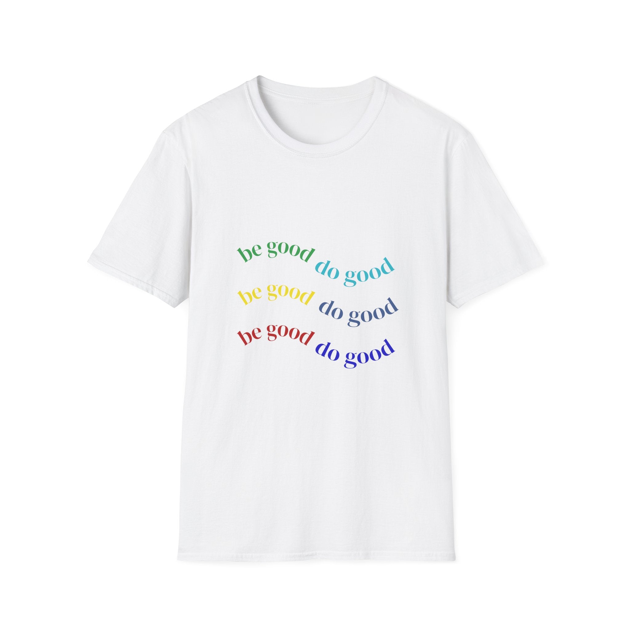 Be Good Do Good Rainbow Tee — Positive Message Graphic T-Shirt