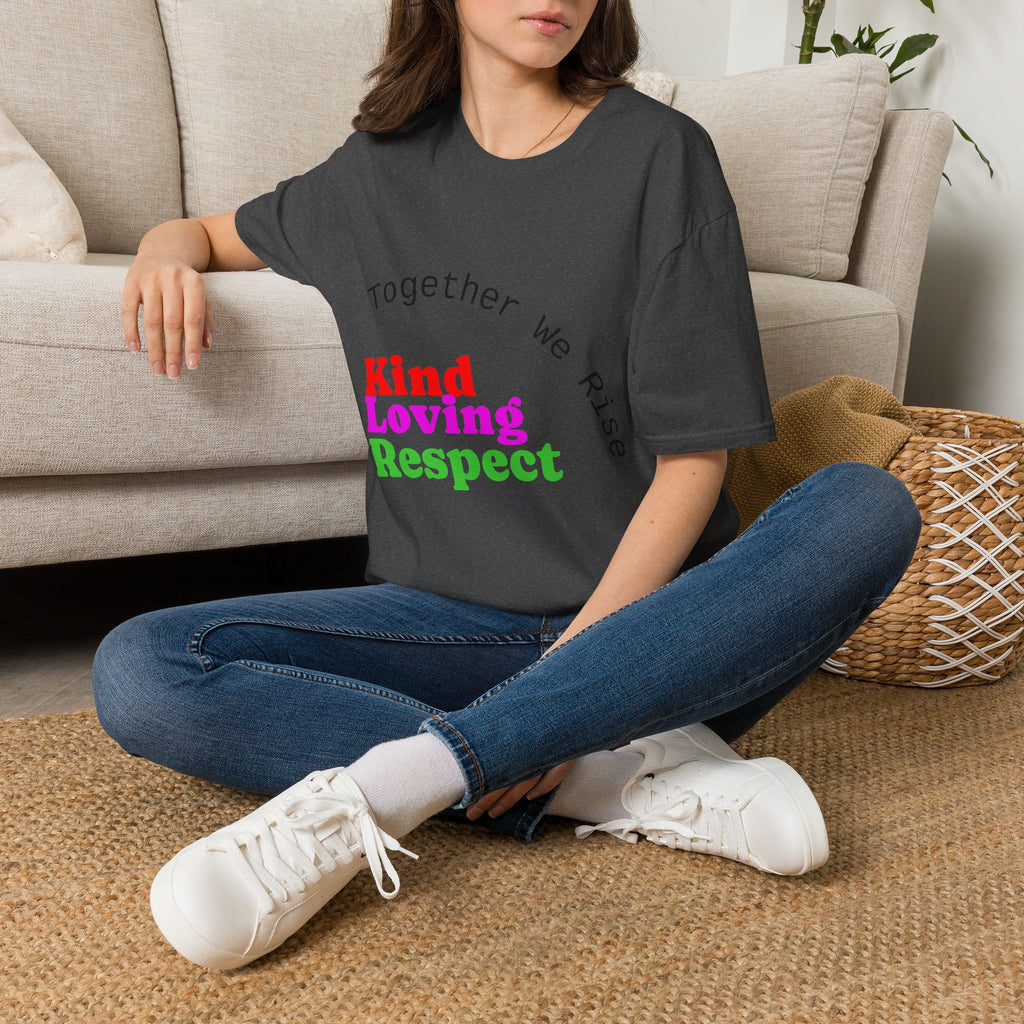 Kind Loving Respect T-Shirt — "Together We Rise" Inspirational Tee