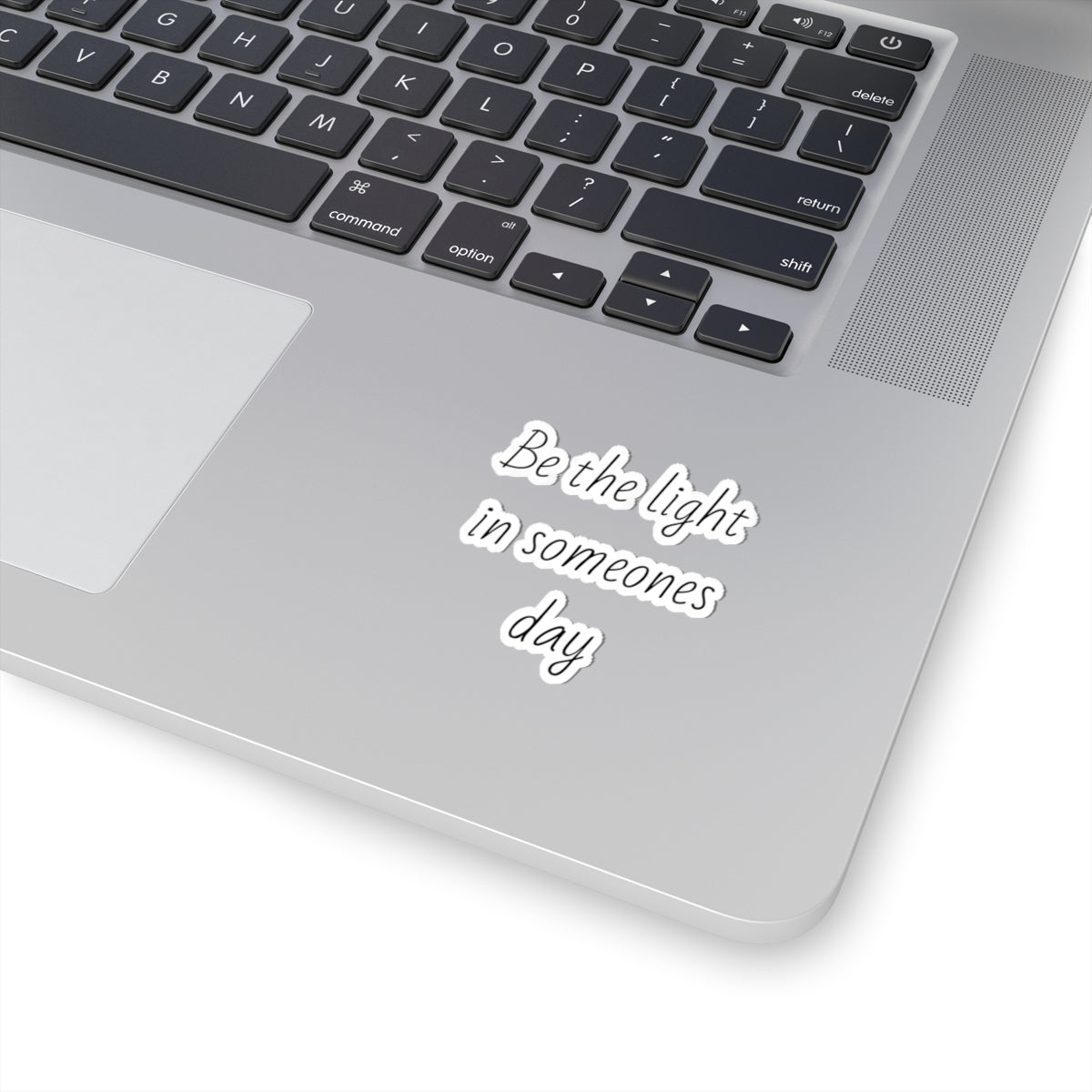 Be the Light in Someone's Day — Inspirational Kiss-Cut Sticker
