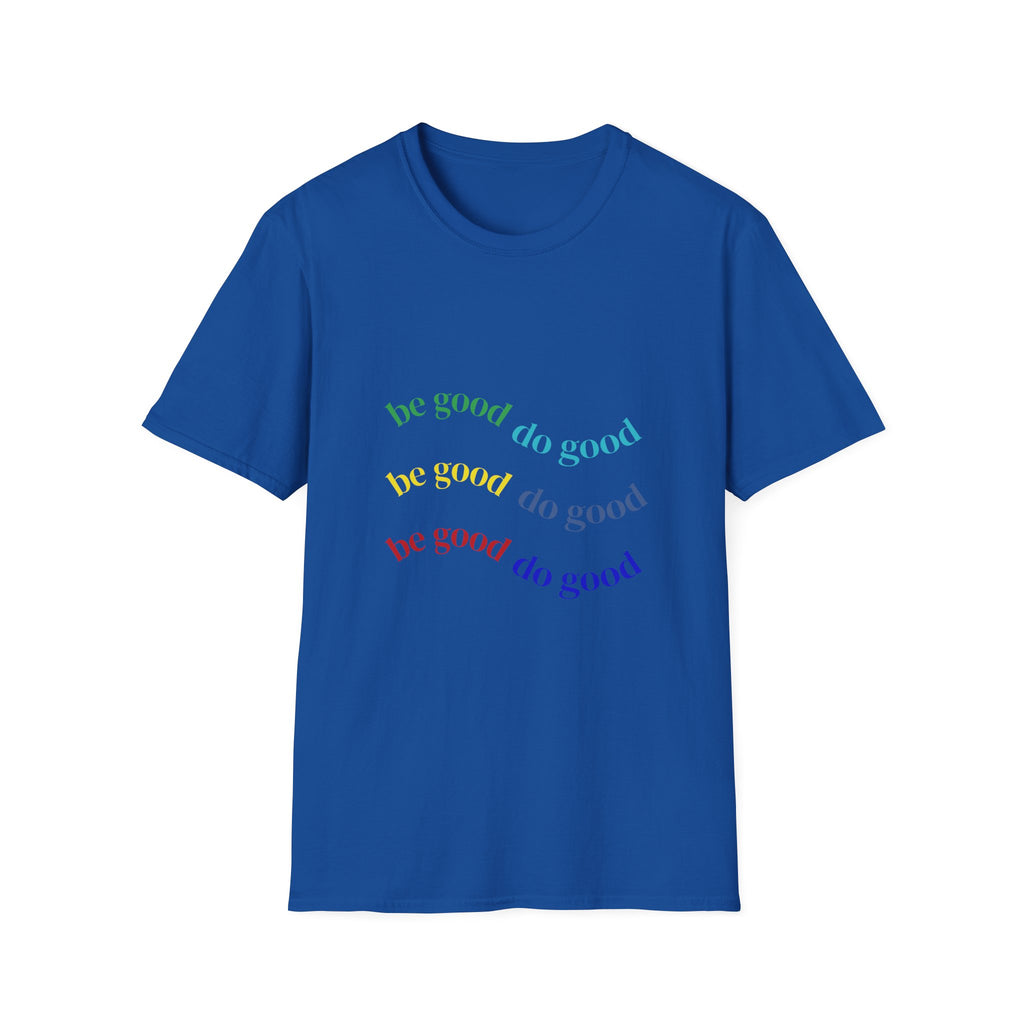 Be Good Do Good Rainbow Tee — Positive Message Graphic T-Shirt