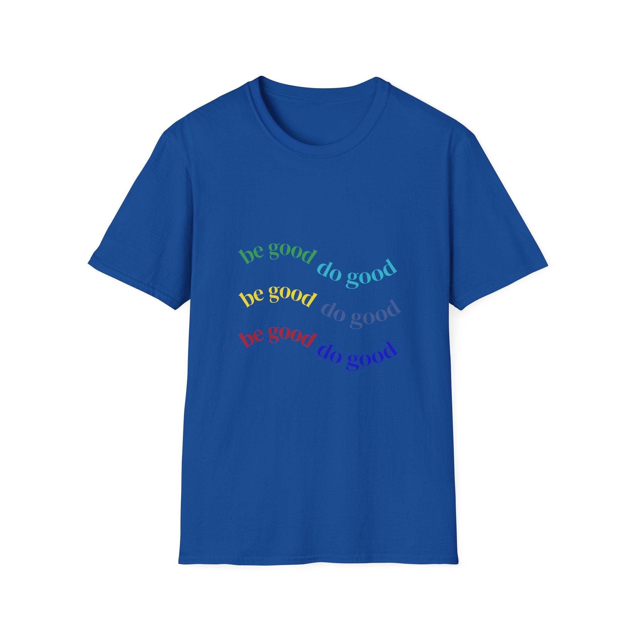 Be Good Do Good Rainbow Tee — Positive Message Graphic T-Shirt