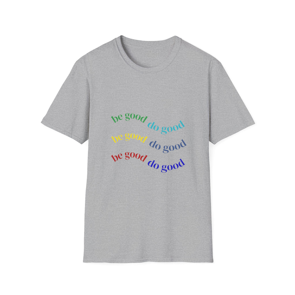Be Good Do Good Rainbow Tee — Positive Message Graphic T-Shirt