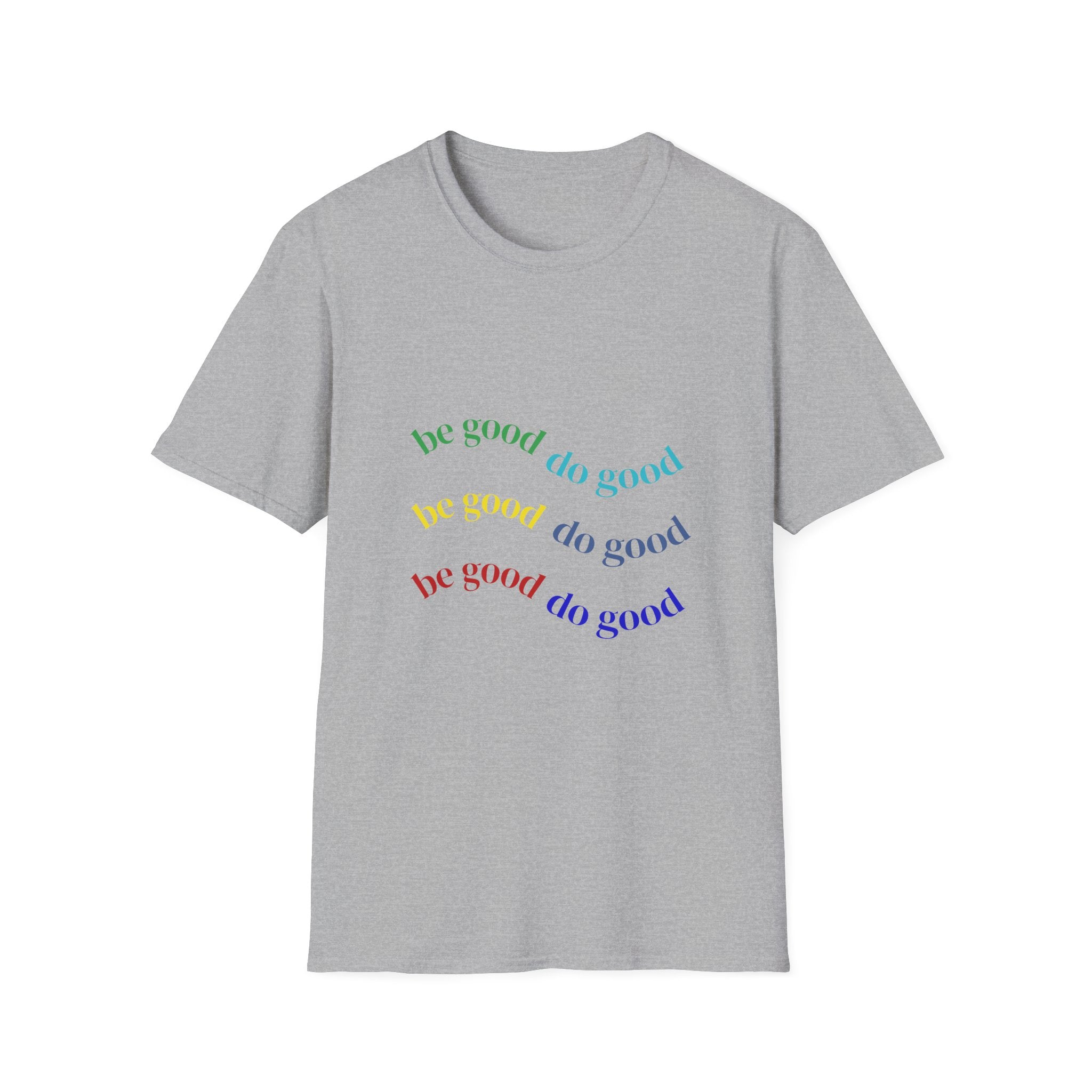 Be Good Do Good Rainbow Tee — Positive Message Graphic T-Shirt
