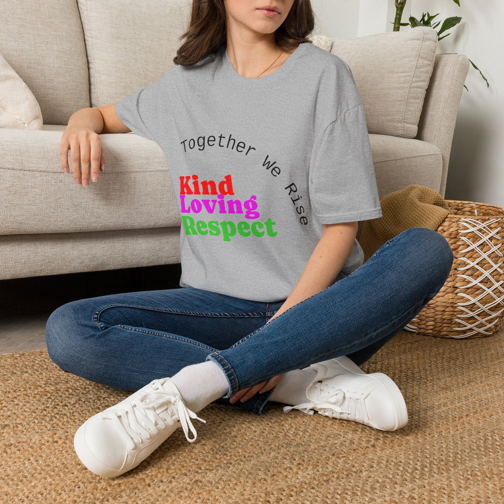 Kind Loving Respect T-Shirt — "Together We Rise" Inspirational Tee