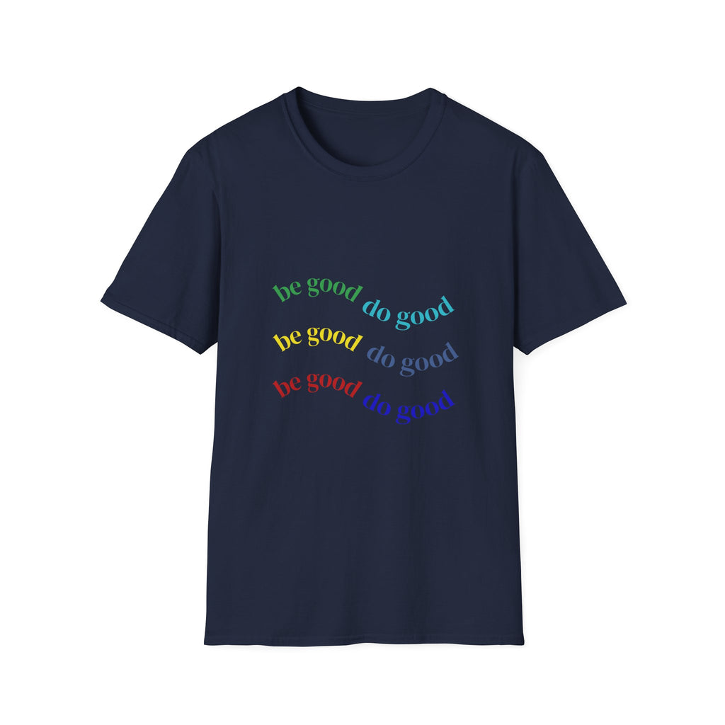 Be Good Do Good Rainbow Tee — Positive Message Graphic T-Shirt