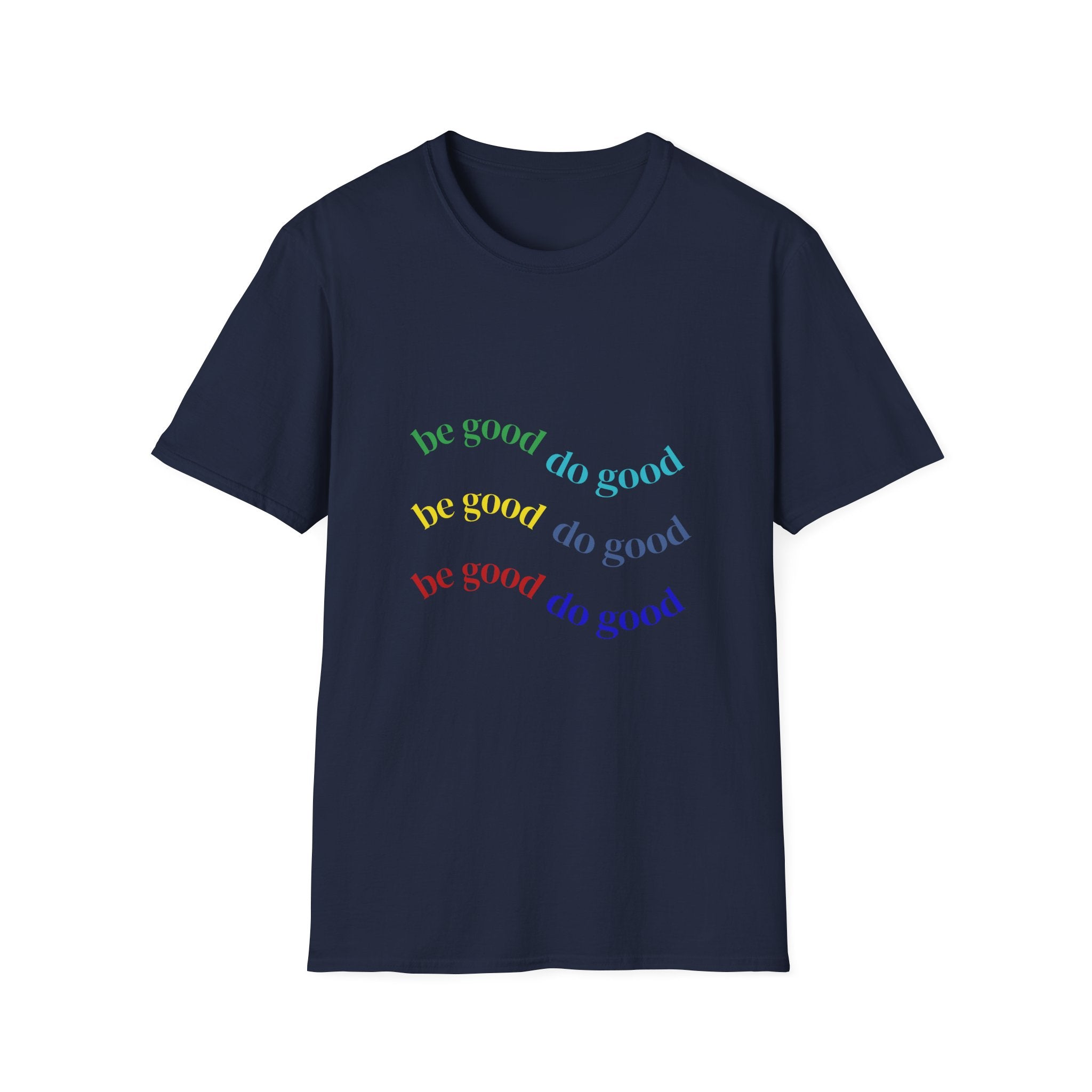Be Good Do Good Rainbow Tee — Positive Message Graphic T-Shirt