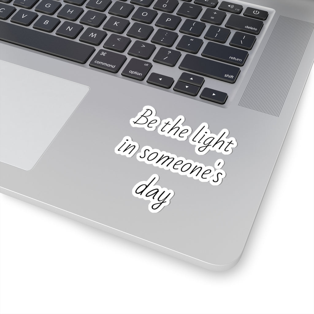 Be the Light in Someone's Day — Inspirational Kiss-Cut Sticker