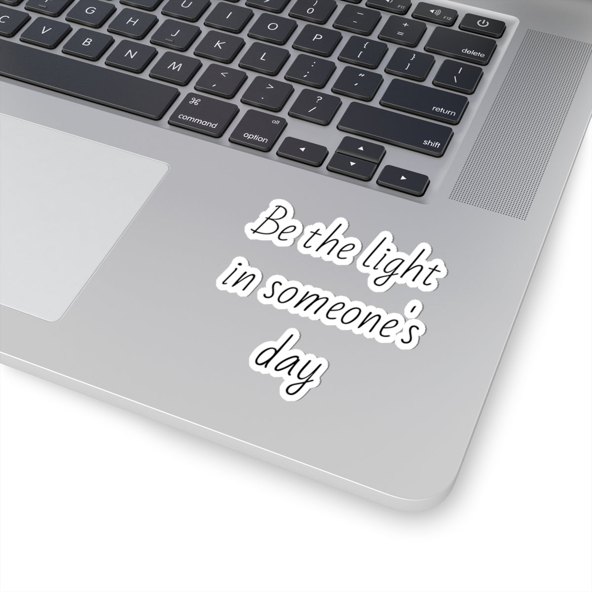 Be the Light in Someone's Day — Inspirational Kiss-Cut Sticker